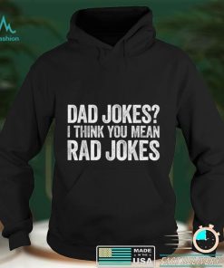 Mens Dad Jokes I Think You Mean Rad Jokes Father’s Day T Shirt