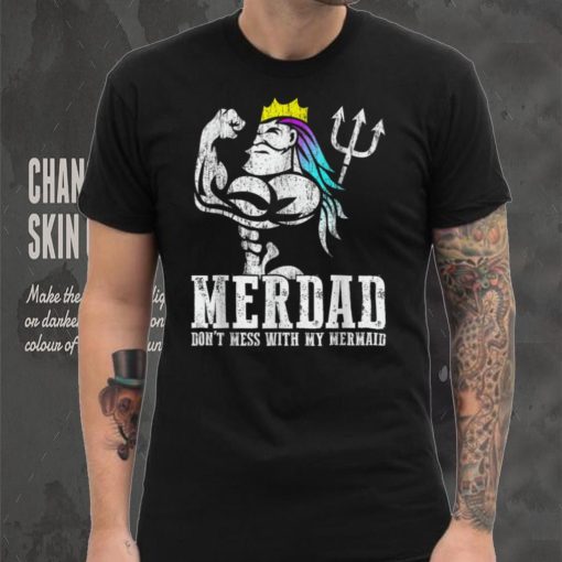 Mens Merdad Dont Mess With My Mermaid Strong New Mer Dad Daughter T Shirt