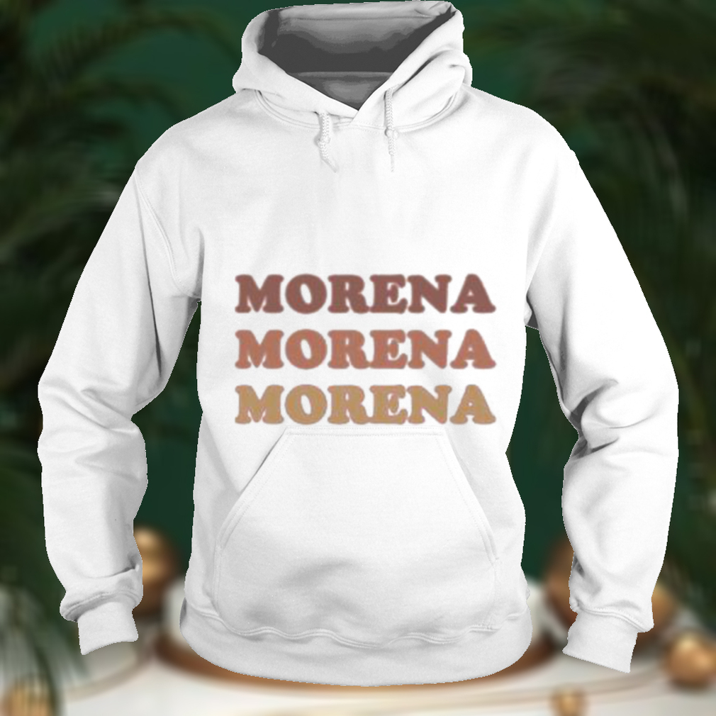 Morena Morena Morena Morgan Radford Shirt