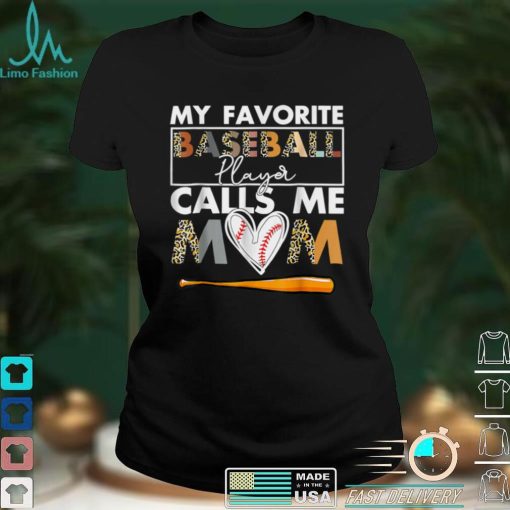 My Favorite Baseball Player Calls Me Mom Leopard Mothers Day T Shirt