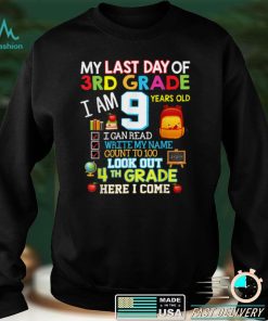 My Last Day Of 3rd Grade 4th Grade Here I Come So Long T Shirt