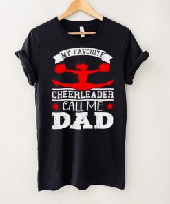My favorite cheerleader calls me dad happy fathers day shirt