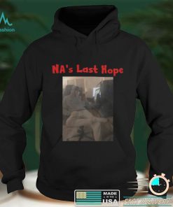 Na's Last Hope Shirt
