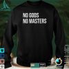 No Gods No Masters Shirt