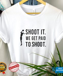 Official Shoot It We Get Paid To Shoot Shirt Klever Shirt