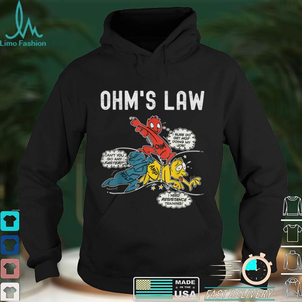 Ohms Law Funny Electricity Explained Electrical Engineer T Shirt