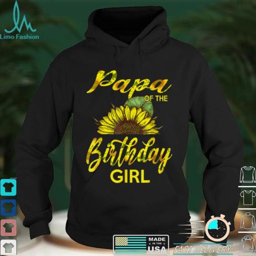 Papa Of The Birthday Girl Funny For Dad Sunflower Outfit T Shirt