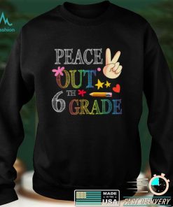 Peace Out 6th Grade Last Day of School 6th Grade Grad T Shirt