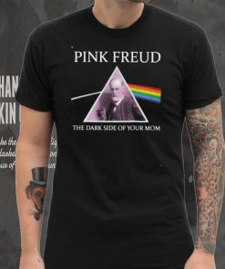 Pink Freud The Dark Side Of Your Mom New Version Unisex T Shirt