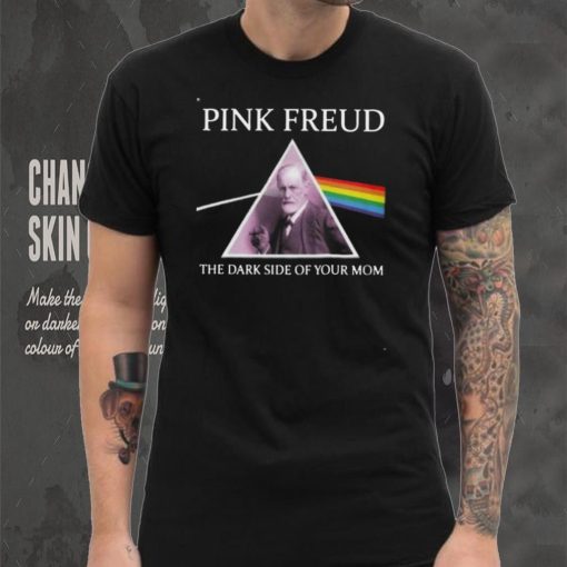 Pink Freud The Dark Side Of Your Mom New Version Unisex T Shirt