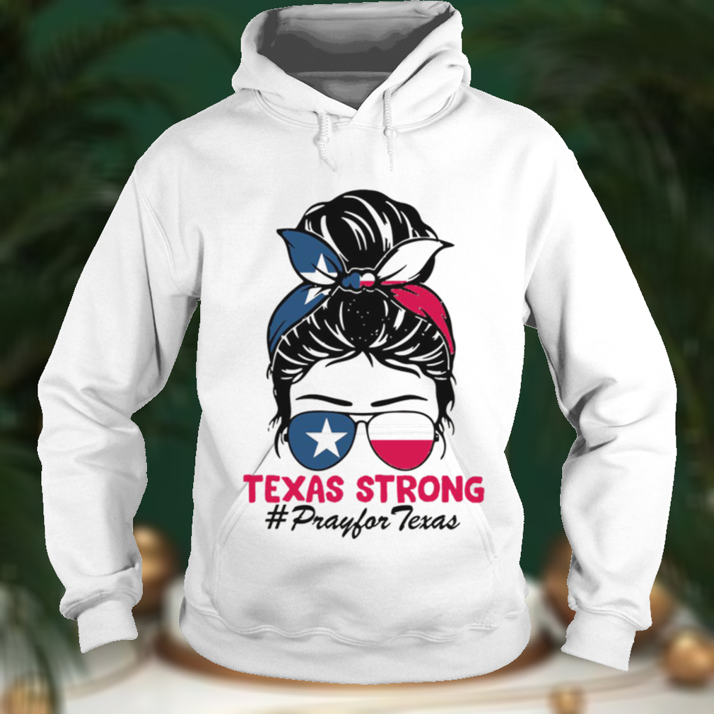 Pray for Uvalde Texas Strong Messy Bun Hair Shirt