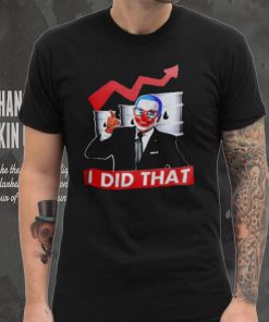 President Joe Biden Joker I Did That Shirt Anti Biden Gas Price T Shirt