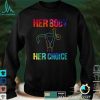 Pro Choice Her Body Her Choice Hoe Wade Texas Women's Rights T Shirt