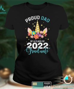 Proud Dad 2022 Graduate Unicorn Graduation Class Of 2022 T Shirt