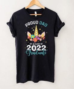 Proud Dad 2022 Graduate Unicorn Graduation Class Of 2022 T Shirt