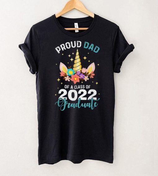 Proud Dad 2022 Graduate Unicorn Graduation Class Of 2022 T Shirt