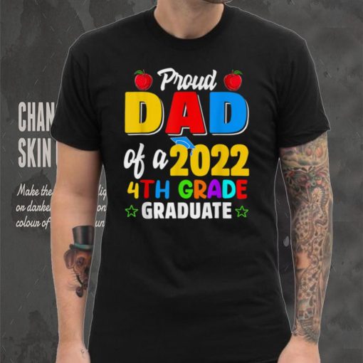 Proud Dad Class Of 2022 PHD 4th Grade Graduate Doctorate T Shirt
