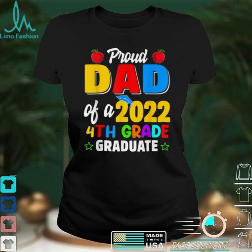 Proud Dad Class Of 2022 PHD 4th Grade Graduate Doctorate T Shirt