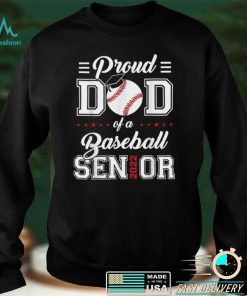 Proud Dad Of A Baseball Dad Senior Class Of 2022 Graduates T Shirt