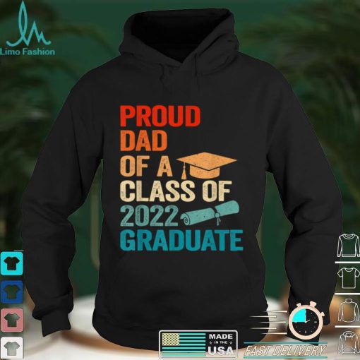 Proud Dad of a Class of 2022 Graduate Funny Senior 22 Retro T Shirt