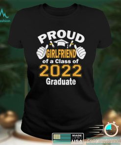 Proud Girlfriend of a Class of 2022 Graduate Graduation 2022 T Shirt