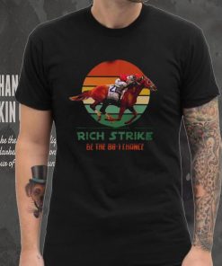 Rich Strike Be The 80 – 1 Chance Style Retro Sunset T Shirt