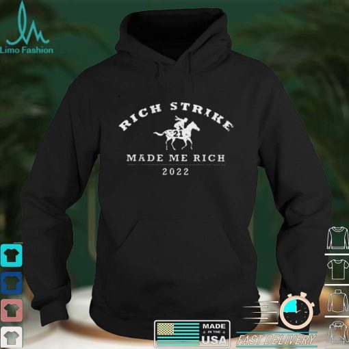 Rich Strike Made Me Rich 2022 T Shirt