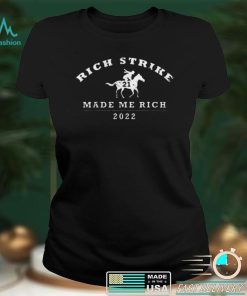 Rich Strike Made Me Rich 2022 T Shirt