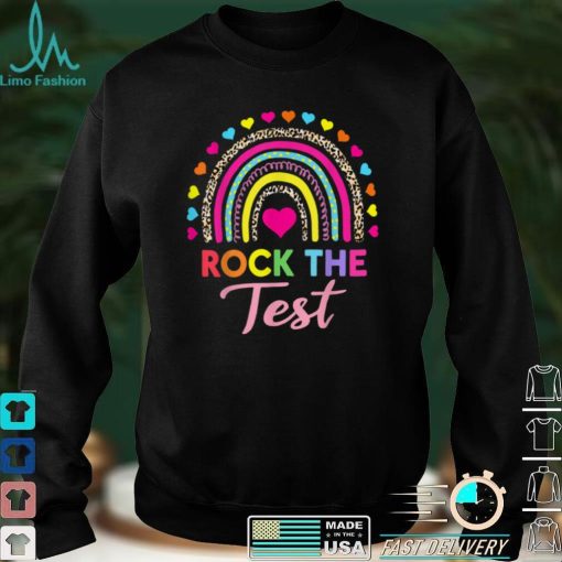 Rock The Test Test Day Teacher Testing Day Rainbow Teacher T Shirt