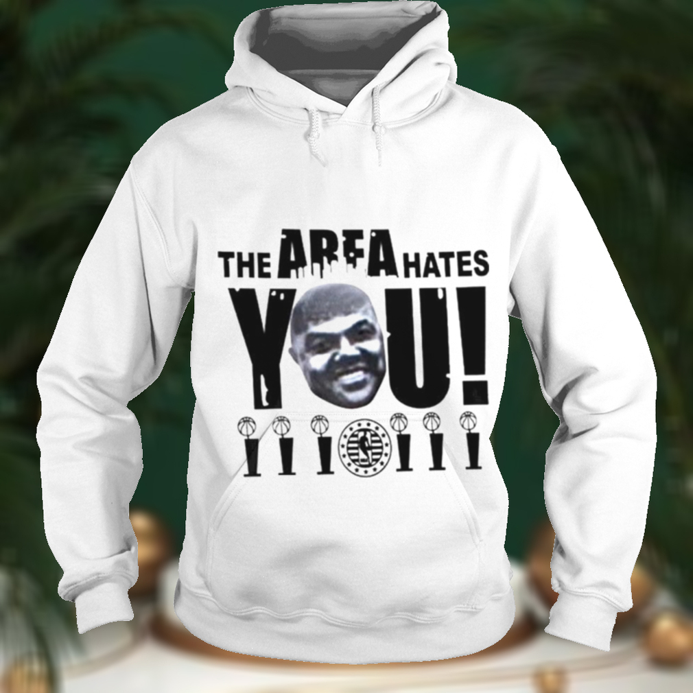 Shaquille Oneal The Area Hates You shirt Shaquille Oneal The Area Hates You shirt