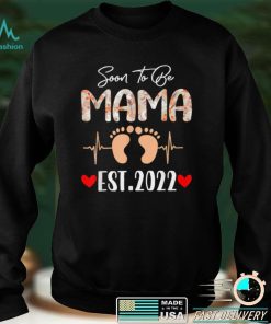 Soon To Be mama Est 2022 Funny Floral Mother’s Day T Shirt
