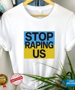 Stop raping us shirt