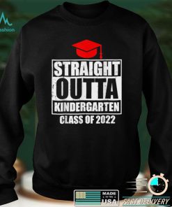 Straight Outta Kindergarten Shirt Class Of 2022 Graduation T Shirt