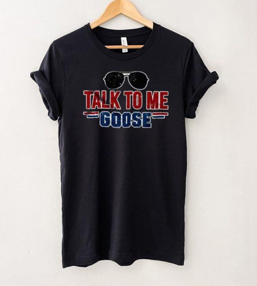 Talk To Me Goose Classic T Shirt