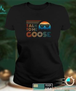 Talk To Me Goose Retro Vintage Style T Shirt