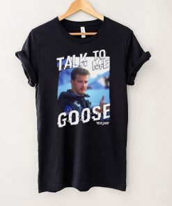 Talk To Me Goose Top Gun Design Style T Shirt