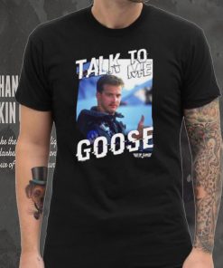 Talk To Me Goose Top Gun Design Style T Shirt