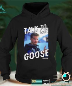 Talk To Me Goose Top Gun Design Style T Shirt