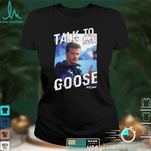 Talk To Me Goose Top Gun Design Style T Shirt