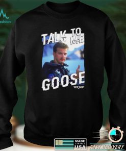 Talk To Me Goose Top Gun Design Style T Shirt