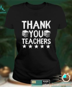 Thank You Teachers for Moms Dads Teens Graduation Apparel T Shirt