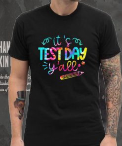 Tie Dye Test Day Teacher Its Test Day Yall Shirt