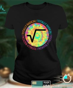 Totally Radical Square Root Sign for Math Teachers T Shirt