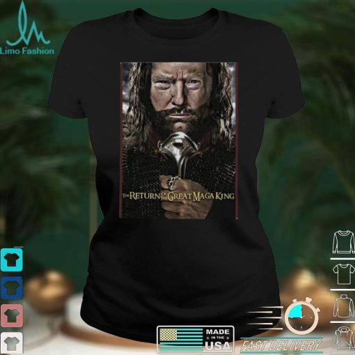 Trump The Return Of The Great Maga King Shirt