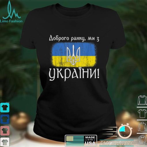 Ukrainian Flag Trident   Good morning, we are from Ukraine T Shirt