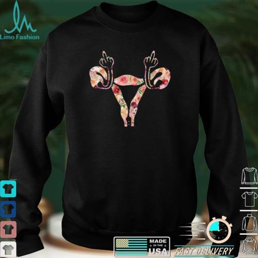 Uterus Shows Middle Finger Angry Uterus Floral Feminist T Shirt