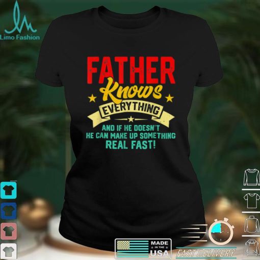 Vintage Father Knows Everything Men Funny Father’s Day T Shirt