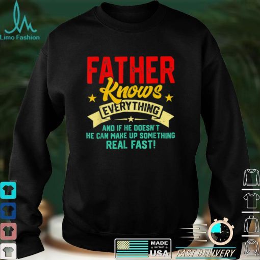 Vintage Father Knows Everything Men Funny Father's Day T Shirt
