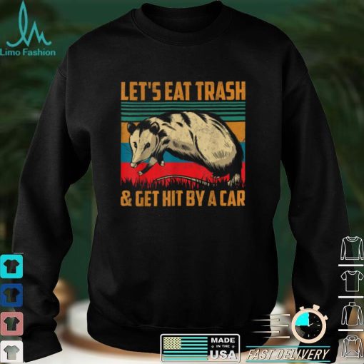 Vintage Let’s Eat Trash and Get Hit by a Car Retro Opossum T Shirt