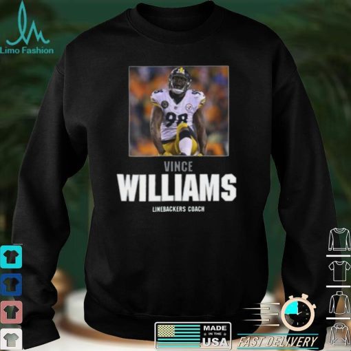 Welcome Vince Williams To The Coaching Staff Pittsburgh Steelers T Shirt